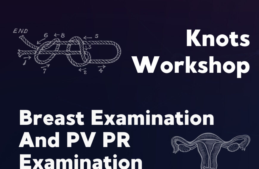The Knots & PV , PR and Breast Examination Workshop
